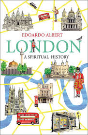 London A Spiritual History by Edoardo Albert